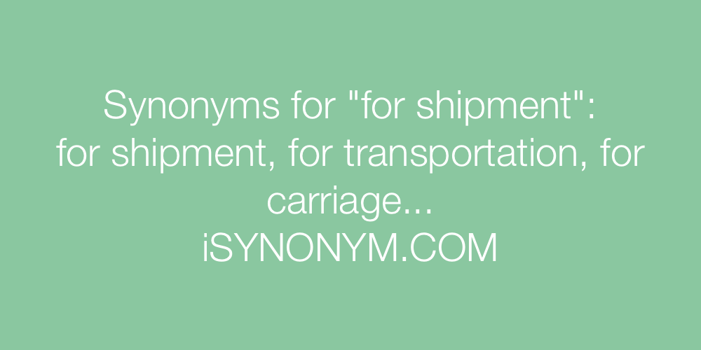 Synonyms for shipment