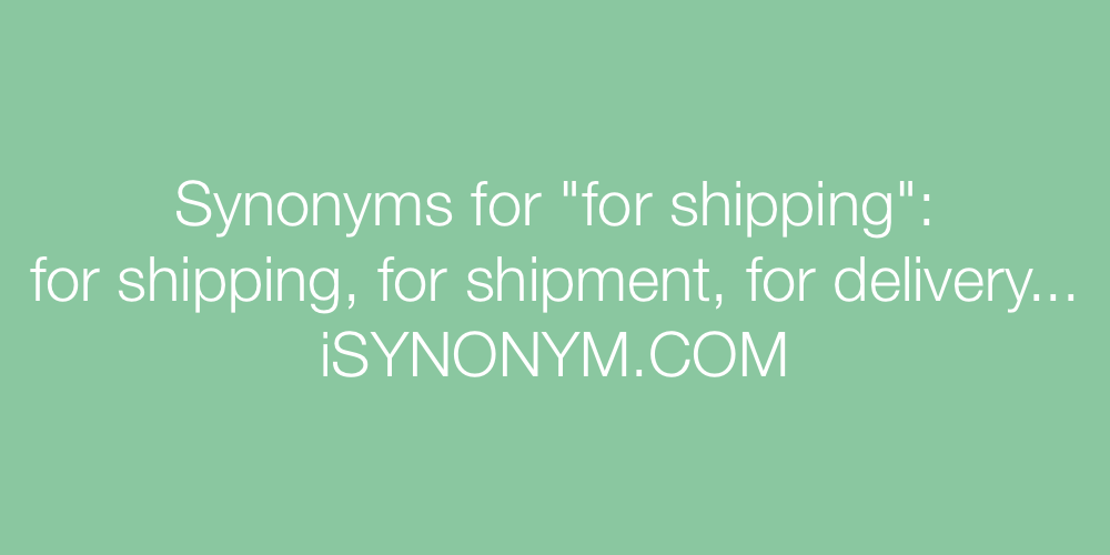 Synonyms for shipping