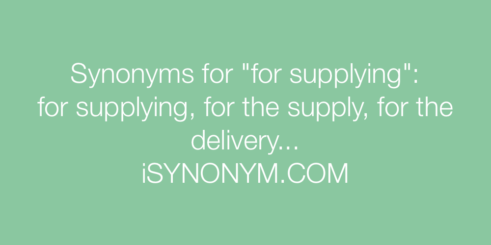 Synonyms for supplying