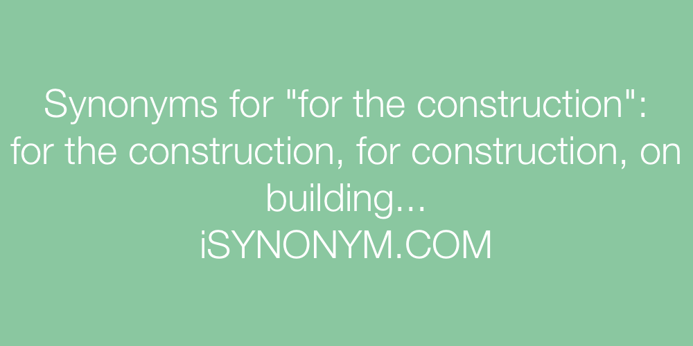 Synonyms for the construction