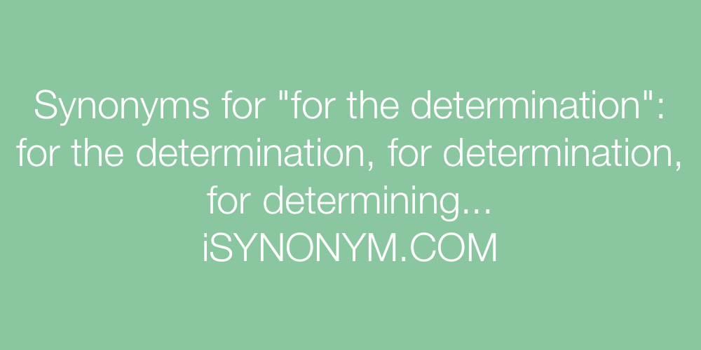 Synonyms for the determination