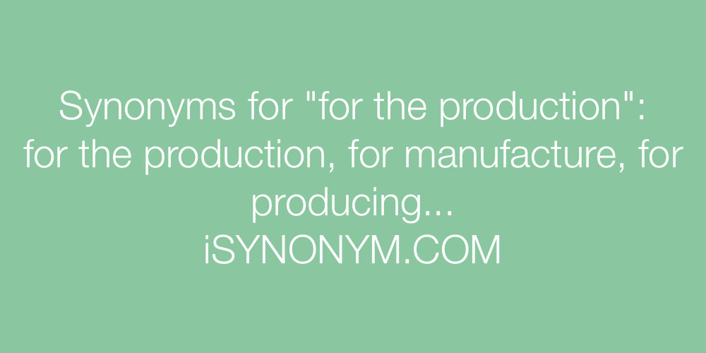 Synonyms for the production