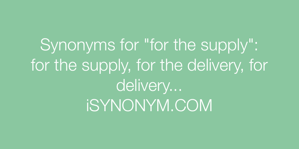 Synonyms for the supply
