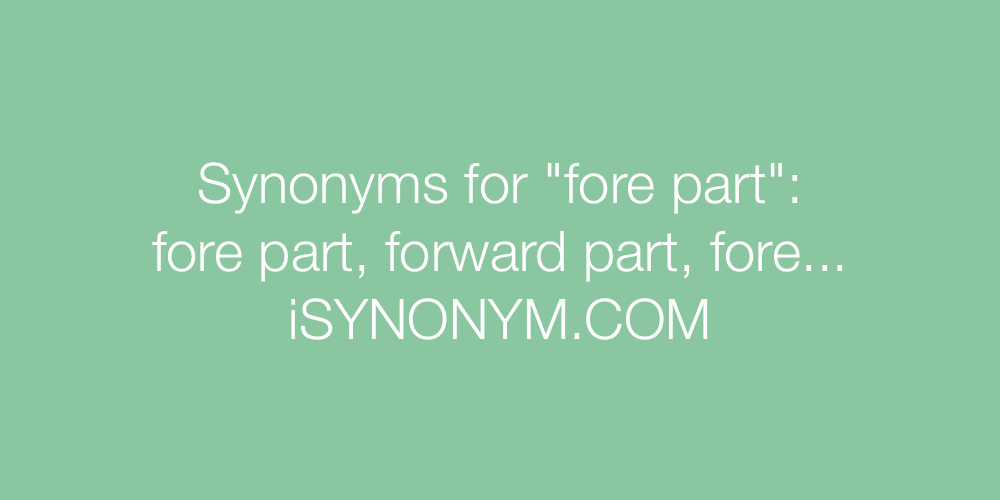 Synonyms fore part