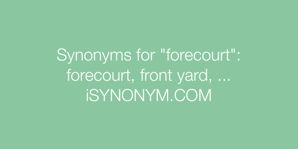 Synonyms forecourt