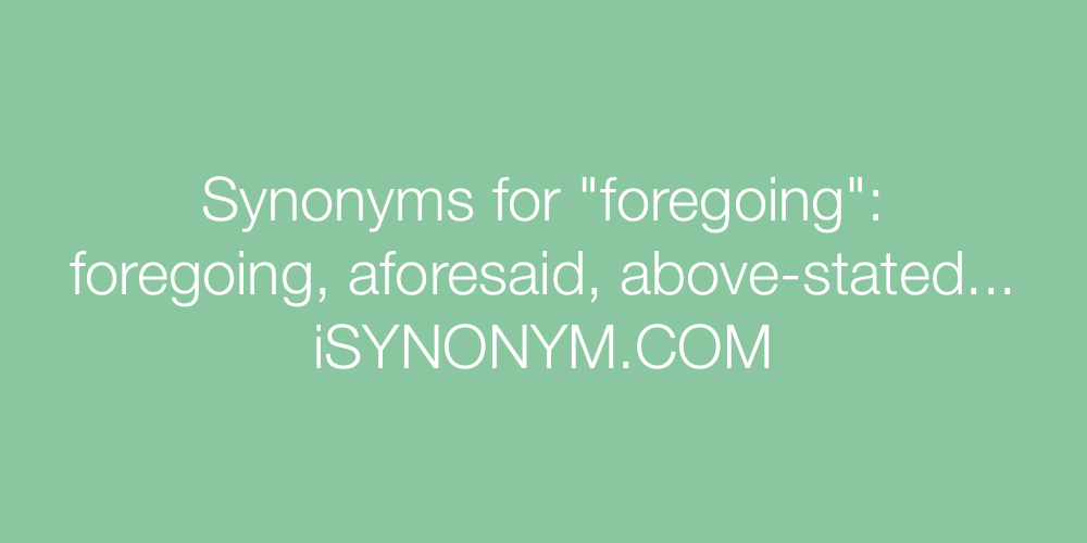 Synonyms foregoing