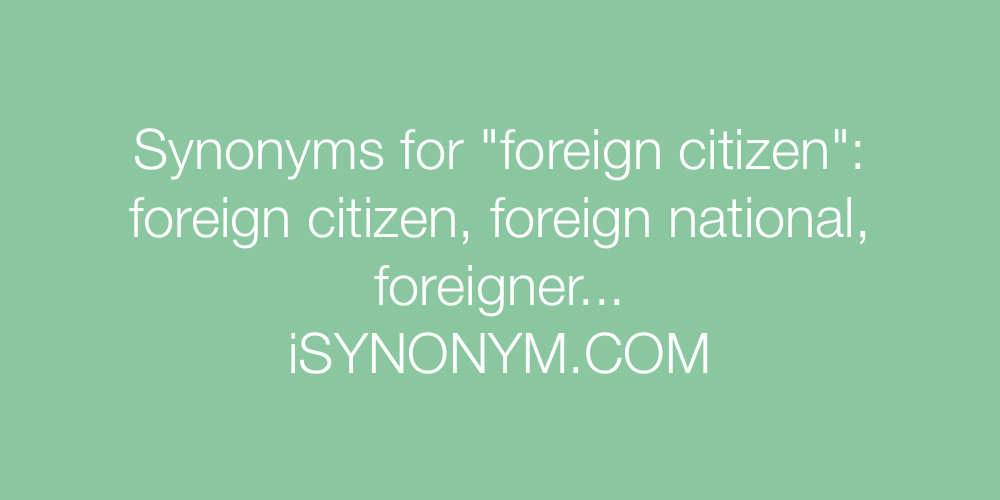 Synonyms foreign citizen