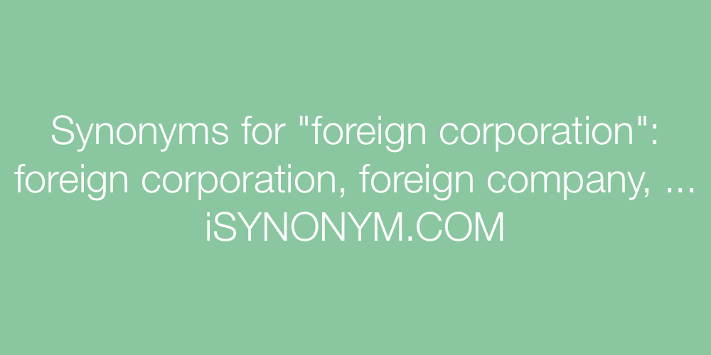 Synonyms foreign corporation