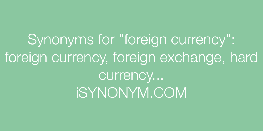 Synonyms foreign currency