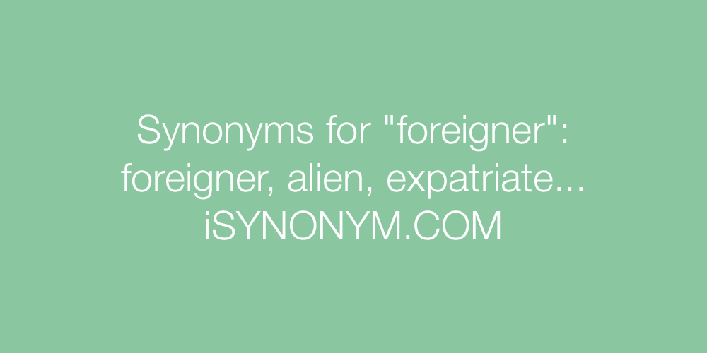 Synonyms foreigner