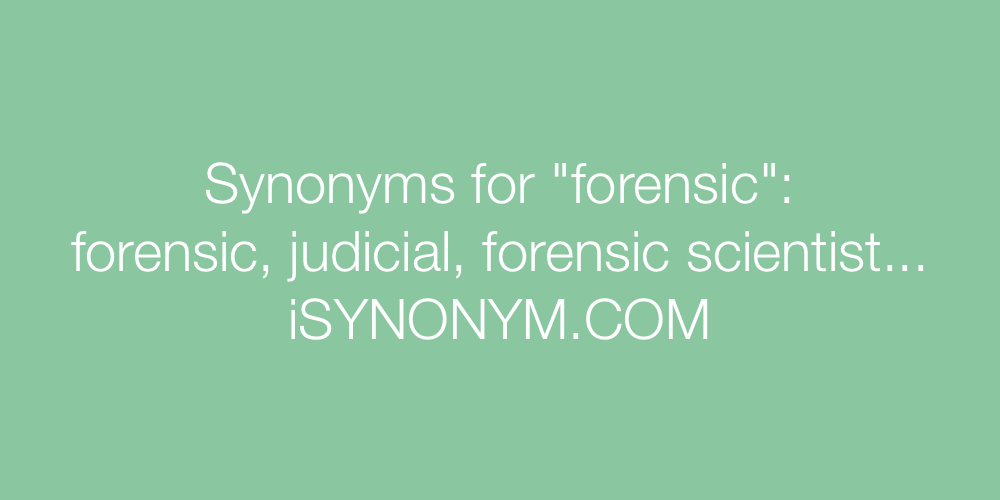 Synonyms forensic