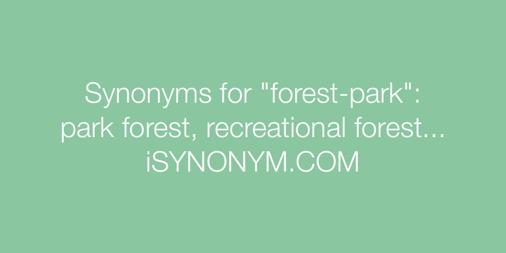 Synonyms forest-park