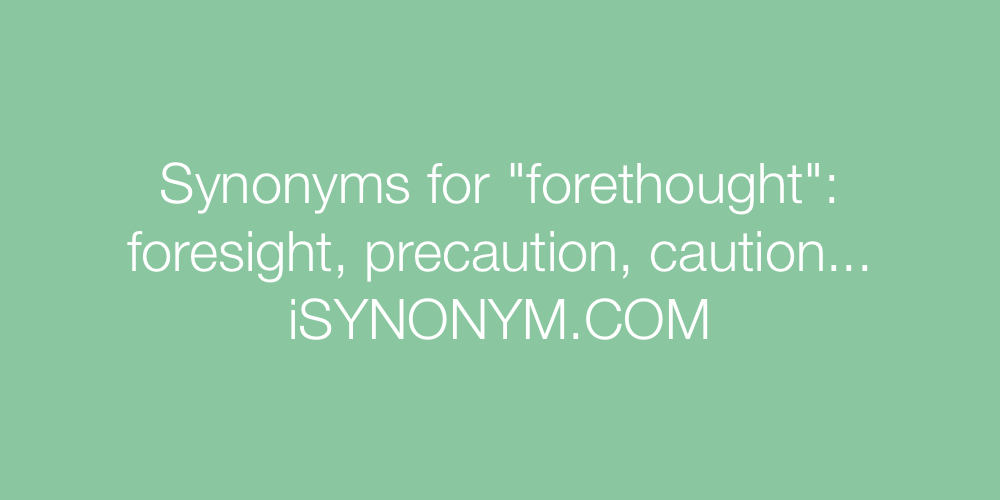 Synonyms forethought