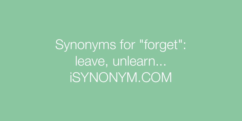 Synonyms forget