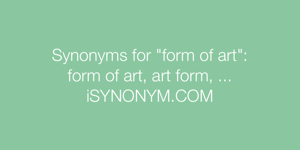 Synonyms form of art