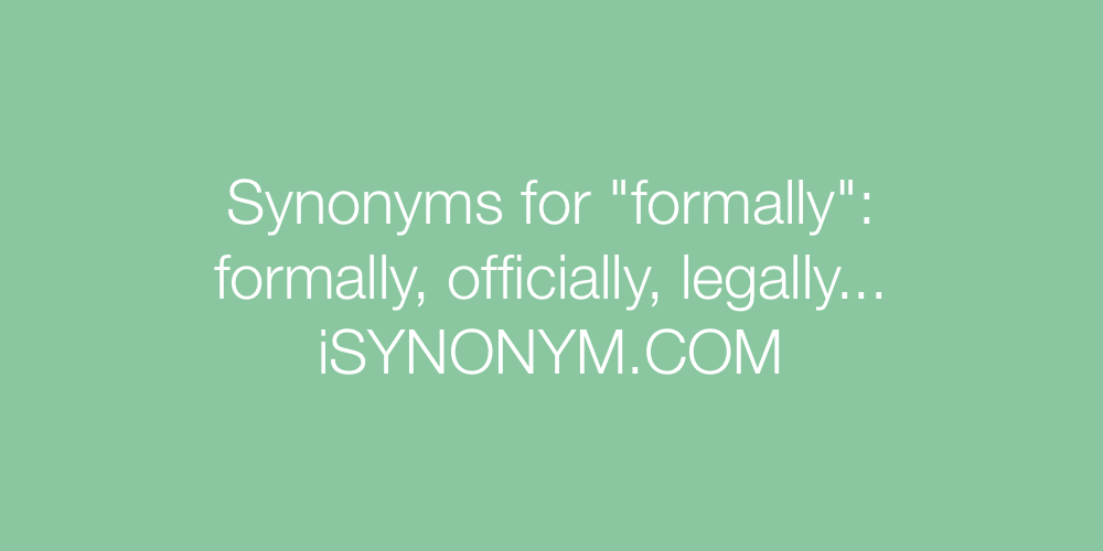 Synonyms formally