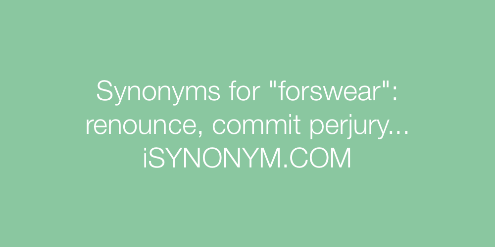 Synonyms forswear