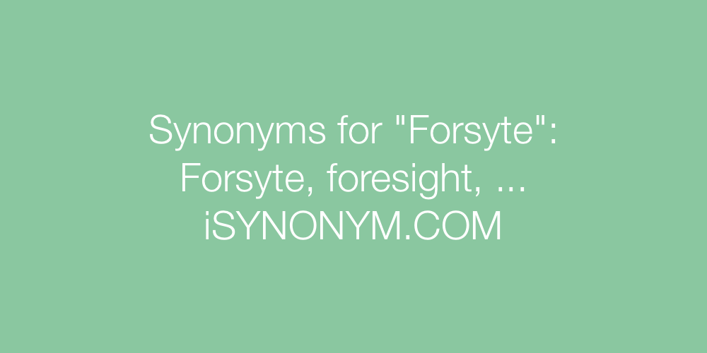 Synonyms Forsyte