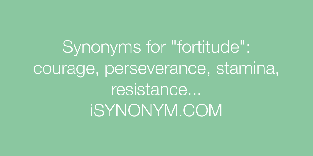 Synonyms fortitude