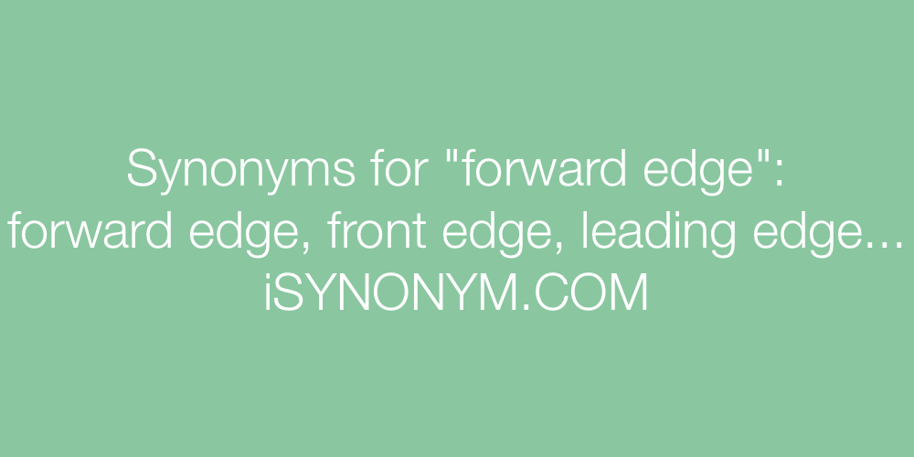 Synonyms forward edge