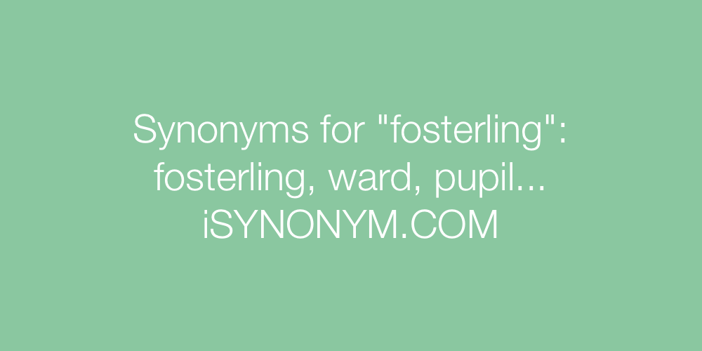 Synonyms fosterling
