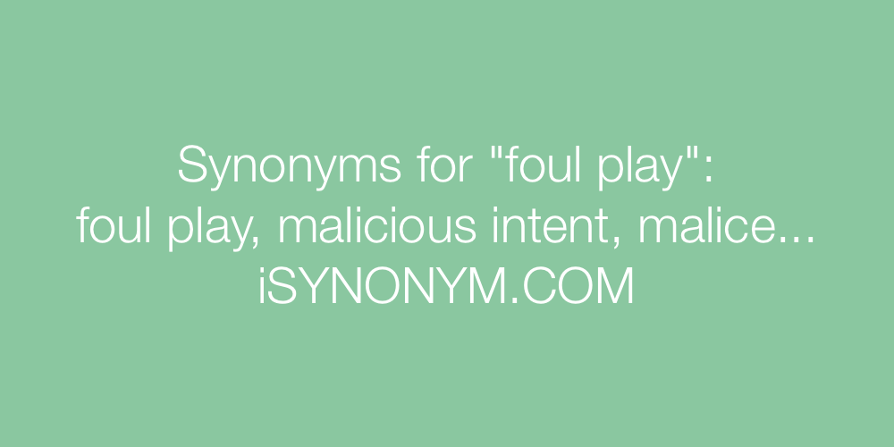 Synonyms foul play