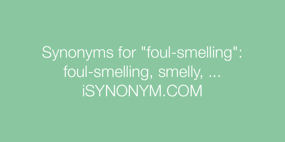 Synonyms foul-smelling