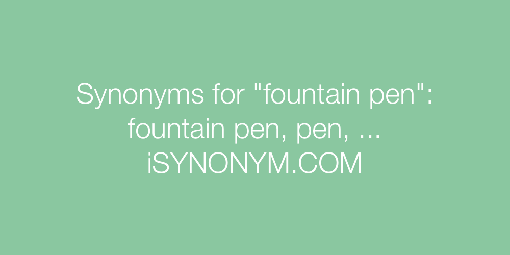 Synonyms fountain pen