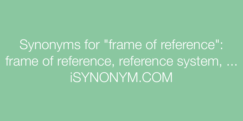 Synonyms frame of reference