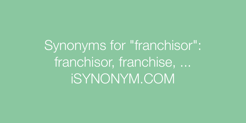 Synonyms franchisor