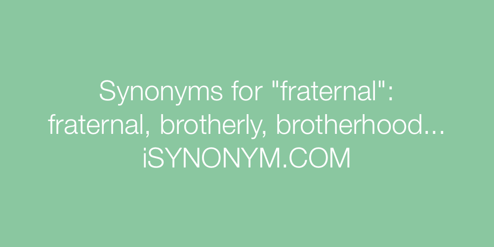 Synonyms fraternal