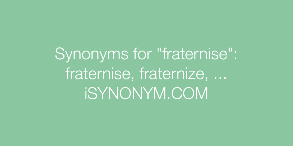 Synonyms fraternise