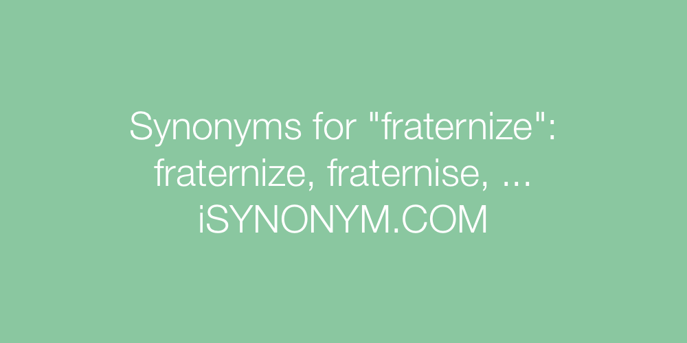 Synonyms fraternize