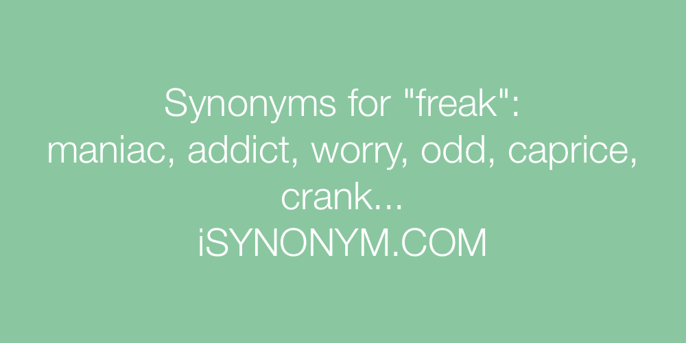 Synonyms freak