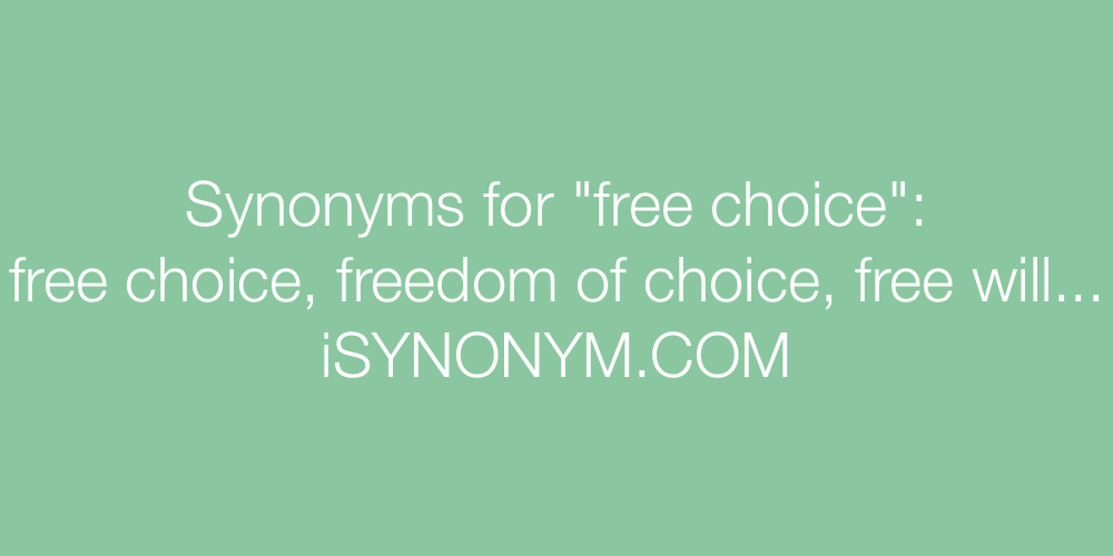 Synonyms free choice