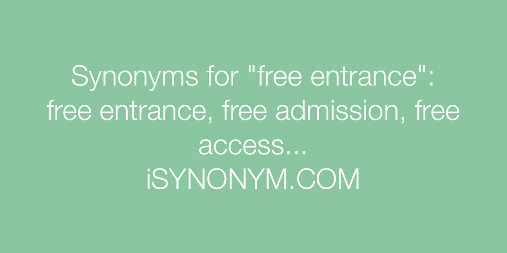 Synonyms free entrance