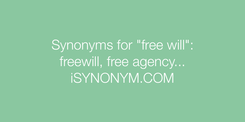 Synonyms free will