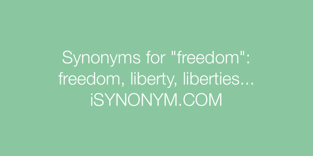 Synonyms freedom