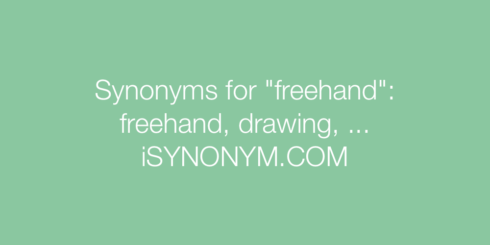 Synonyms freehand