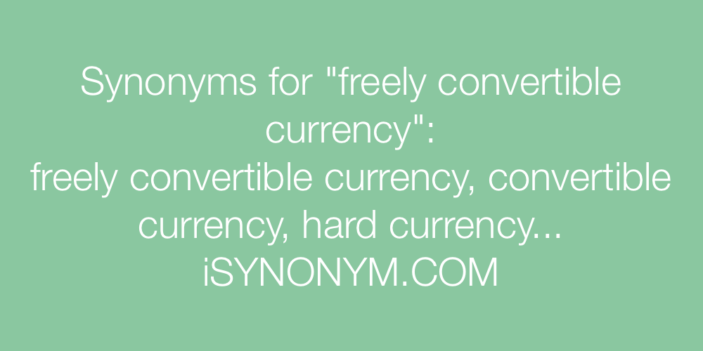 Synonyms freely convertible currency