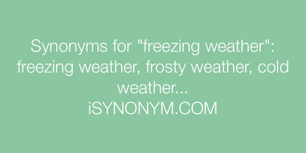 Synonyms freezing weather