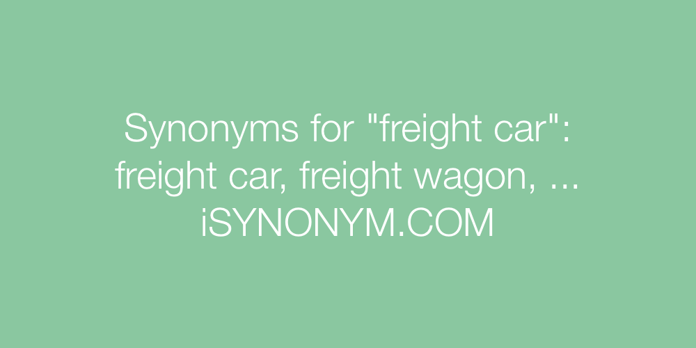Synonyms freight car