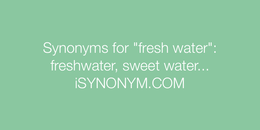 Synonyms fresh water