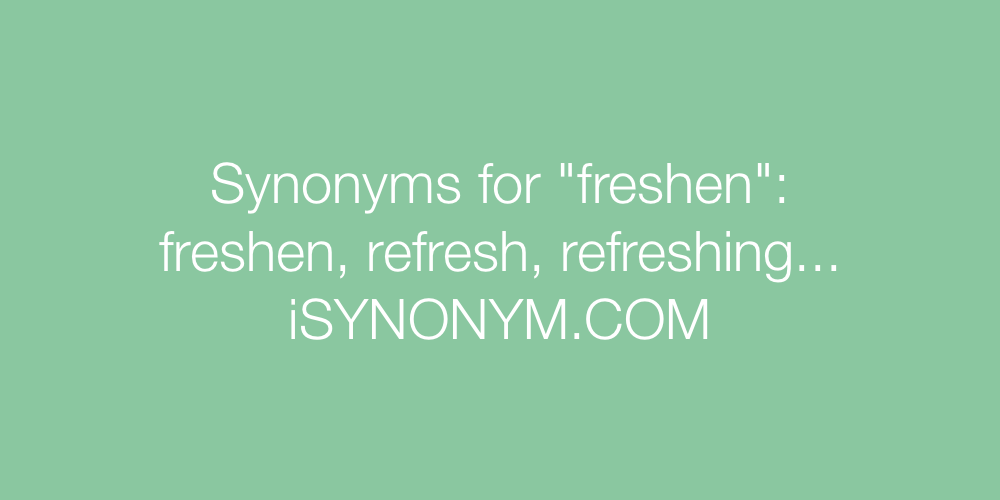 Synonyms freshen