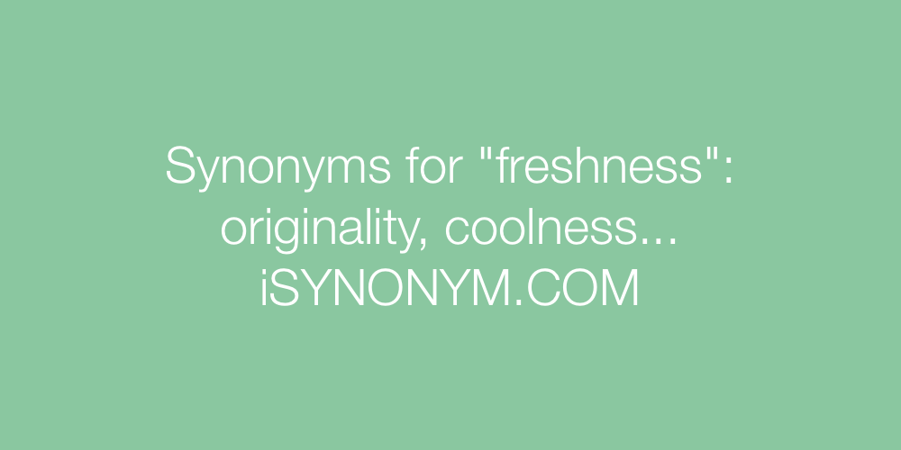Synonyms freshness