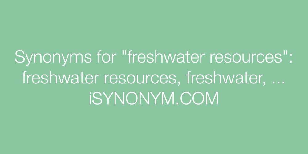 Synonyms freshwater resources