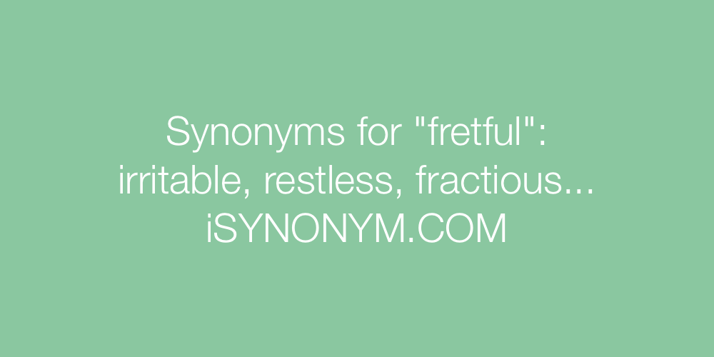 Synonyms fretful