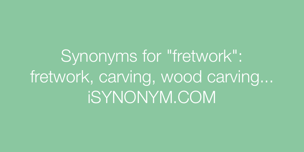 Synonyms fretwork