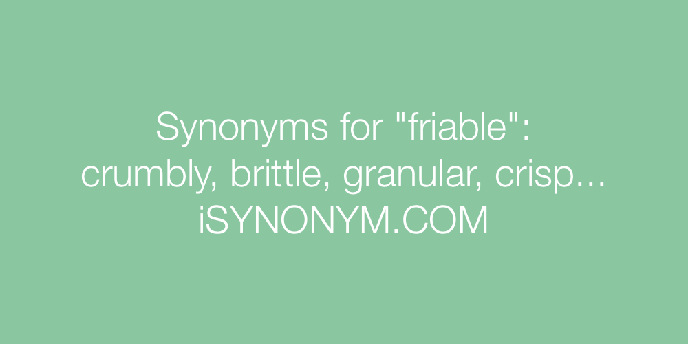 Synonyms friable