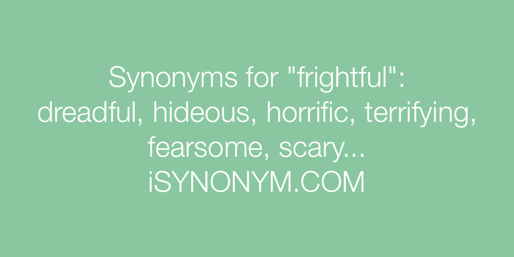 Synonyms frightful